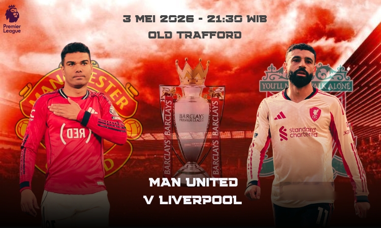 Man United vs Liverpool: Big Match Klasik Sarat Sejarah
