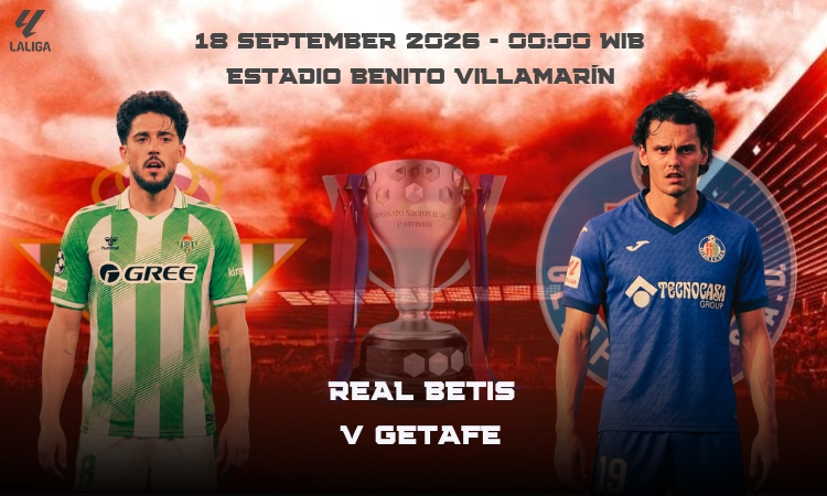 Real Betis Wajib Waspada, Getafe Siap Beri Kejutan